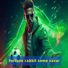 fortune rabbit como sacar